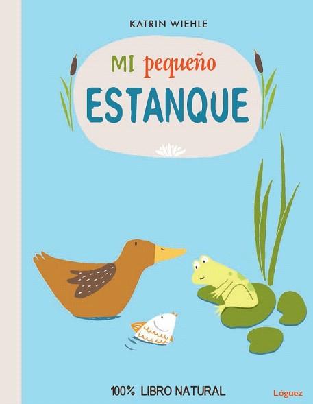 MI PEQUEÑO ESTANQUE | 9788494273377 | WIEHLE, KATRIN | Llibres Parcir | Llibreria Parcir | Llibreria online de Manresa | Comprar llibres en català i castellà online