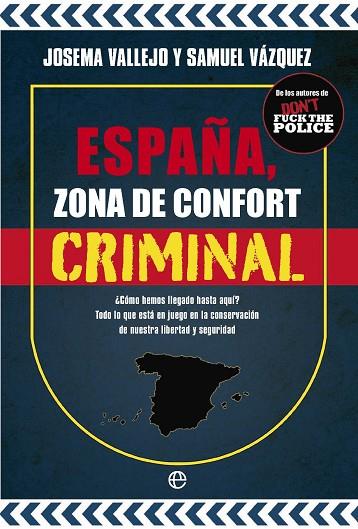 ESPAÑA, ZONA DE CONFORT CRIMINAL | 9788413849010 | VALLEJO, JOSEMA/VÁZQUEZ, SAMUEL | Llibres Parcir | Llibreria Parcir | Llibreria online de Manresa | Comprar llibres en català i castellà online