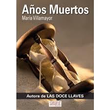 AÑOS MUERTOS | 9788416772087 | VILLAMAYOR JIMENEZ, MARIA | Llibres Parcir | Llibreria Parcir | Llibreria online de Manresa | Comprar llibres en català i castellà online