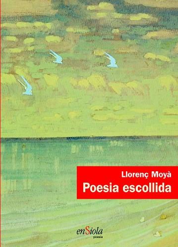 POESIA ESCOLLIDA | 9788494547034 | MOYA, LLORENÇ | Llibres Parcir | Llibreria Parcir | Llibreria online de Manresa | Comprar llibres en català i castellà online