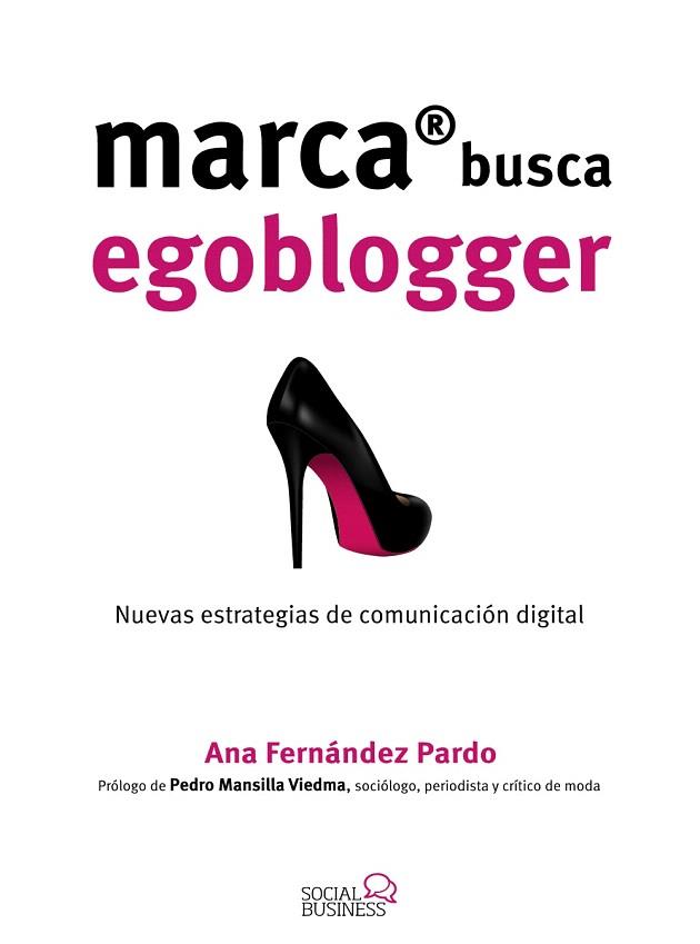 MARCA BUSCA EGOBLOGGER. LAS NUEVAS ESTRATEGIAS DE COMUNICACIÓN DIGITAL | 9788441537033 | FERNÁNDEZ PARDO, ANA | Llibres Parcir | Llibreria Parcir | Llibreria online de Manresa | Comprar llibres en català i castellà online