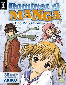 DOMINAR EL MANGA. 30 LECCIONES DE DIBUJO DEL CREADOR DE AKIKO | 9788441534377 | CRILLEY, MARK | Llibres Parcir | Llibreria Parcir | Llibreria online de Manresa | Comprar llibres en català i castellà online