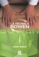 LA TECNICA BOWEN | 9788499100784 | BOWEN JULIAN | Llibres Parcir | Librería Parcir | Librería online de Manresa | Comprar libros en catalán y castellano online