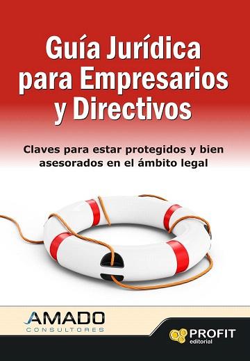 GUIA JURIDICA PARA EMPRESARIOS Y DIRECTIVOS | 9788415330738 | AMADO GUIRADO, JORDI | Llibres Parcir | Llibreria Parcir | Llibreria online de Manresa | Comprar llibres en català i castellà online