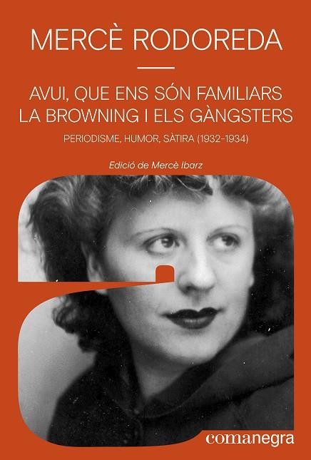 AVUI, QUE ENS SÓN FAMILIARS LA BROWNING I ELS GÀNGSTERS | 9788410161245 | RODOREDA, MERCÈ | Llibres Parcir | Llibreria Parcir | Llibreria online de Manresa | Comprar llibres en català i castellà online