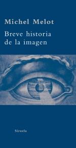 BREVE HISTORIA DE LA IMAGEN | 9788498413458 | MELOR MICHAEL | Llibres Parcir | Llibreria Parcir | Llibreria online de Manresa | Comprar llibres en català i castellà online