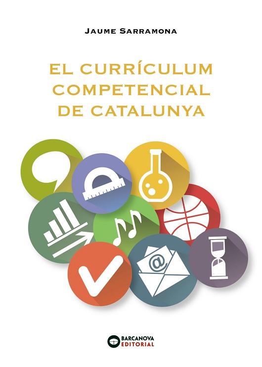 EL CURRRÍCULUM COMPETENCIAL DE CATALUNYA | 9788448946982 | SARRAMONA, JAUME | Llibres Parcir | Llibreria Parcir | Llibreria online de Manresa | Comprar llibres en català i castellà online