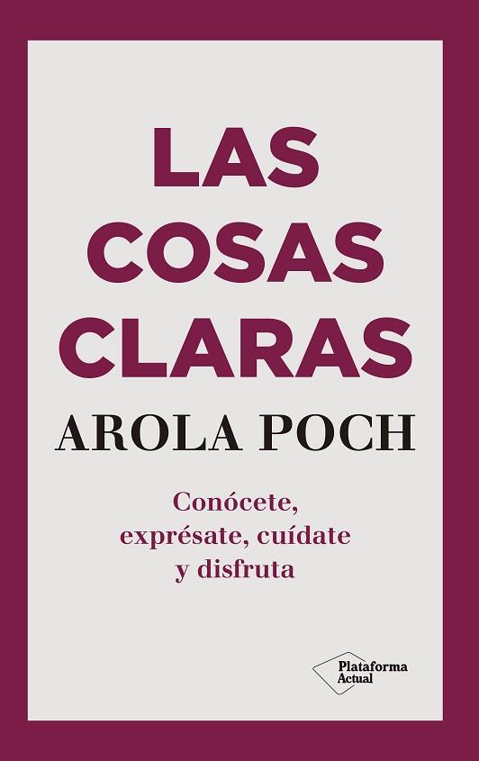 LAS COSAS CLARAS | 9788417622695 | POCH, AROLA | Llibres Parcir | Llibreria Parcir | Llibreria online de Manresa | Comprar llibres en català i castellà online