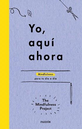 YO, AQUÍ AHORA | 9788449331718 | THE MINDFULNESS PROJECT | Llibres Parcir | Llibreria Parcir | Llibreria online de Manresa | Comprar llibres en català i castellà online