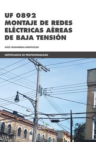 UF0892 MONTAJE DE REDES ELéCTRICAS AéREAS DE BAJA TENSIóN | 9788426725936 | JESúS TRASHORRAS MONTECELOS | Llibres Parcir | Llibreria Parcir | Llibreria online de Manresa | Comprar llibres en català i castellà online