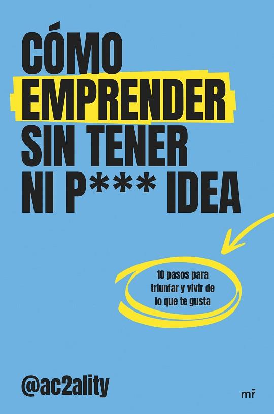 CÓMO EMPRENDER SIN TENER NI PUTA IDEA | 9788427053076 | AC2ALITY | Llibres Parcir | Llibreria Parcir | Llibreria online de Manresa | Comprar llibres en català i castellà online