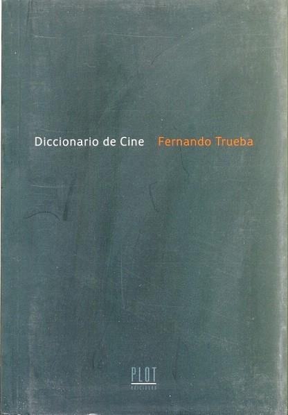 DICCIONARIO DE CINE | 9788486702687 | TRUEBA FERNANDO | Llibres Parcir | Llibreria Parcir | Llibreria online de Manresa | Comprar llibres en català i castellà online