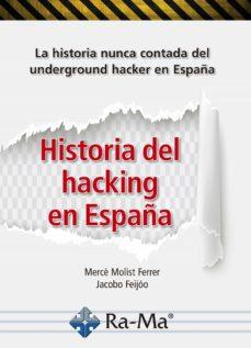 HISTORIA DEL HACKING EN ESPAÑA | 9788499649863 | MOLIST FERRER MER | Llibres Parcir | Llibreria Parcir | Llibreria online de Manresa | Comprar llibres en català i castellà online