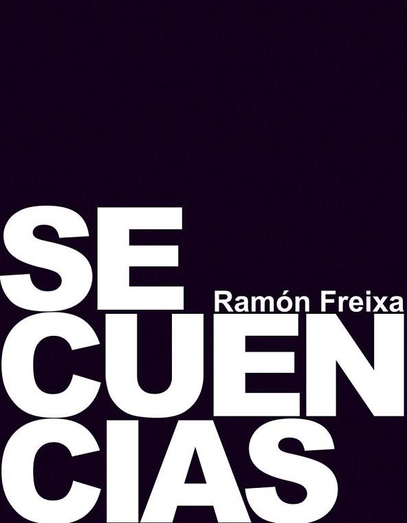 SECUENCIAS. RAMÓN FREIXA | 9788444121178 | RAMÓN FREIXA RIERA | Llibres Parcir | Llibreria Parcir | Llibreria online de Manresa | Comprar llibres en català i castellà online