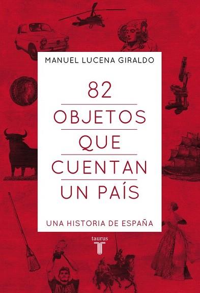 82 OBJETOS QUE CUENTAN UN PAIS (UNA HISTORIA DE ESPÑA) | 9788430607303 | LUCENA,MANUEL | Llibres Parcir | Llibreria Parcir | Llibreria online de Manresa | Comprar llibres en català i castellà online