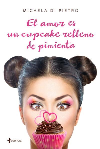 EL AMOR ES UN CUPCAKE RELLENO DE PIMIENTA | 9788408159650 | MICAELA DI  PIETRO | Llibres Parcir | Llibreria Parcir | Llibreria online de Manresa | Comprar llibres en català i castellà online