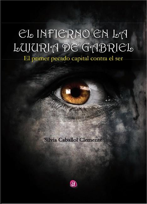 EL INFIERNO EN LA LUJURIA DE GABRIEL | 9788417072193 | SILVIA CABALLOL CLEMENTE | Llibres Parcir | Llibreria Parcir | Llibreria online de Manresa | Comprar llibres en català i castellà online