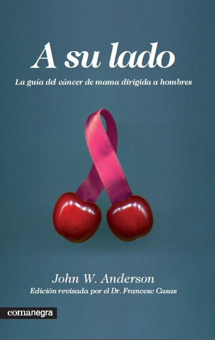 A SU LADO LA GUIA DEL CANCER DE MAMA DIRIGIDA A HOMBRES | 9788415097181 | ANDERSON K W | Llibres Parcir | Llibreria Parcir | Llibreria online de Manresa | Comprar llibres en català i castellà online