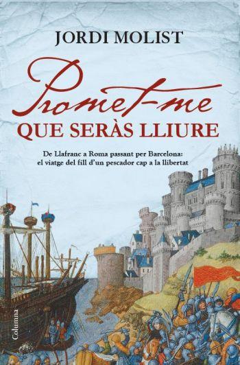 PROMET-ME QUE SERAS LLIURE | 9788466413756 | JORDI MOLIST | Llibres Parcir | Llibreria Parcir | Llibreria online de Manresa | Comprar llibres en català i castellà online