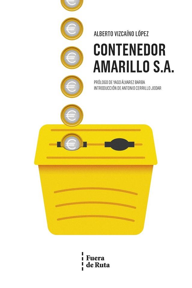 CONTENEDOR AMARILLO S.A. | 9788494789748 | VIZCAÍNO LÓPEZ, ALBERTO | Llibres Parcir | Llibreria Parcir | Llibreria online de Manresa | Comprar llibres en català i castellà online