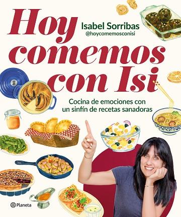 HOY COMEMOS CON ISI | 9788408294443 | ISABEL SORRIBAS (@HOYCOMEMOSCONISI) | Llibres Parcir | Llibreria Parcir | Llibreria online de Manresa | Comprar llibres en català i castellà online