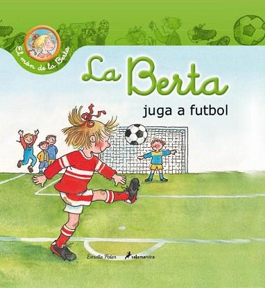 LA BERTA JUGA A FUTBOL | 9788490572429 | LIANE SCHNEIDER | Llibres Parcir | Llibreria Parcir | Llibreria online de Manresa | Comprar llibres en català i castellà online