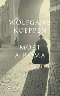 MORT A ROMA | 9788482644196 | KOEPPEN WOLFGANG | Llibres Parcir | Llibreria Parcir | Llibreria online de Manresa | Comprar llibres en català i castellà online