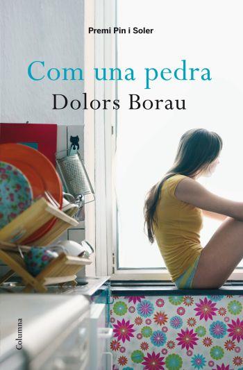 COM UNA PEDRA premi Pin i Soler | 9788466410441 | DOLORS BORAU | Llibres Parcir | Llibreria Parcir | Llibreria online de Manresa | Comprar llibres en català i castellà online