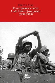 L'ANARQUISME CONTRA LA DICTADURA FRANQUISTA (1939-1975) | 9788412564556 | AISA PÀMPOLS, FERRAN | Llibres Parcir | Llibreria Parcir | Llibreria online de Manresa | Comprar llibres en català i castellà online