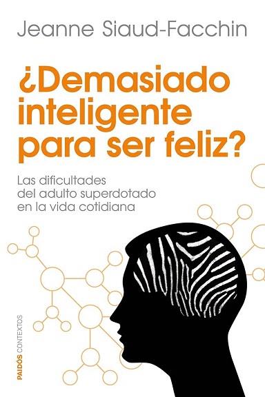 ¿DEMASIADO INTELIGENTE PARA SER FELIZ? | 9788449329760 | JEANNE SIAUD-FACCHIN | Llibres Parcir | Llibreria Parcir | Llibreria online de Manresa | Comprar llibres en català i castellà online