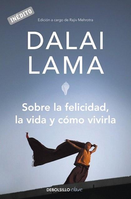 SOBRE LA FELICIDAD LA VIDA Y COMO VIVIRLA | 9788499082752 | DALAI LAMA | Llibres Parcir | Llibreria Parcir | Llibreria online de Manresa | Comprar llibres en català i castellà online