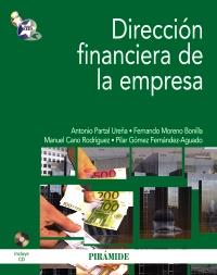 Dirección financiera de la empresa | 9788436827163 | Partal Ureña, Antonio/Moreno Bonilla, Fernando/Cano Rodríguez, Manuel/Gómez Fernández-Aguado, Pilar | Llibres Parcir | Llibreria Parcir | Llibreria online de Manresa | Comprar llibres en català i castellà online