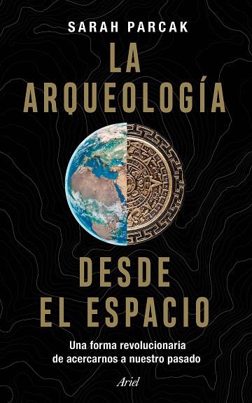 LA ARQUEOLOGÍA DESDE EL ESPACIO | 9788434433281 | PARCAK, SARAH | Llibres Parcir | Llibreria Parcir | Llibreria online de Manresa | Comprar llibres en català i castellà online