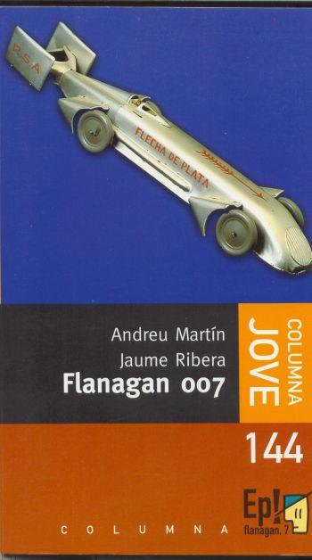 FLANAGAN 007 | 9788466410014 | ANDREU MARTIN - JAUME RIBERA | Llibres Parcir | Llibreria Parcir | Llibreria online de Manresa | Comprar llibres en català i castellà online