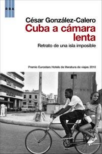 CUBA A CAMARA LENTA | 9788498679052 | CALERO CESAR G | Llibres Parcir | Llibreria Parcir | Llibreria online de Manresa | Comprar llibres en català i castellà online