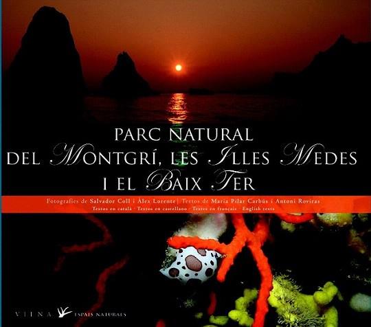 PARC NATURAL DEL MONTGRI LES ILLES MEDES I EL BAIX TER | 9788483306499 | SALVADOR COLL ALEX LORENTE | Llibres Parcir | Llibreria Parcir | Llibreria online de Manresa | Comprar llibres en català i castellà online