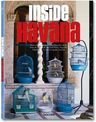 INSIDE HAVANA | 9783836531788 | JULIO CESAR HERNANDEZ GIANNI BASSO ANGELIKA TASCHEN | Llibres Parcir | Llibreria Parcir | Llibreria online de Manresa | Comprar llibres en català i castellà online