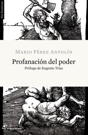 PROFANACION DEL PODER | 9788415070030 | MARIO PEREZ ANTOLIN | Llibres Parcir | Llibreria Parcir | Llibreria online de Manresa | Comprar llibres en català i castellà online