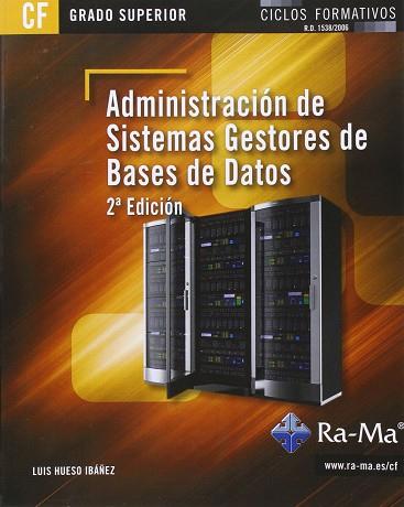 ADMINISTRACION DE SISTEMAS GESTORES DE BASES DE DATOS (2ª EDICION) CF.GRADO SUPERIOR | 9788499645292 | HUESO | Llibres Parcir | Llibreria Parcir | Llibreria online de Manresa | Comprar llibres en català i castellà online