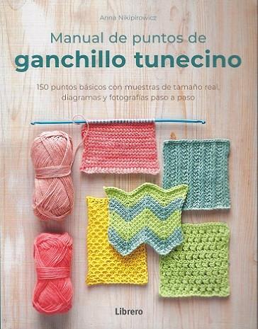 MANUAL DE PUNTOS DE GANCHILLO TUNECINO | 9789463599146 | NIKIPIROWICZ, ANNA | Llibres Parcir | Llibreria Parcir | Llibreria online de Manresa | Comprar llibres en català i castellà online