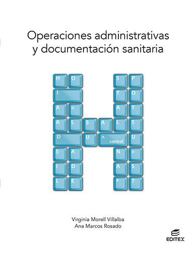 OPERACIONES ADMINISTRATIVAS Y DOCUMENTACIÓN SANITARIA | 9788413215785 | MORELL VILLALBA, VIRGINIA / MARCOS ROSADO, ANA | Llibres Parcir | Llibreria Parcir | Llibreria online de Manresa | Comprar llibres en català i castellà online