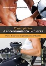 COMO OPTIMIZAR EL ENTRENAMIENTO DE LA FUERZA dise±o de ejer | 9788496111721 | WILLIAM J KRAEMER STEVEN J FLECK | Llibres Parcir | Llibreria Parcir | Llibreria online de Manresa | Comprar llibres en català i castellà online