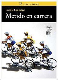 METIDO EN CARRERA | 9788493994877 | GUIMARD, CYRILLE  / DUCOIN, JEAN-EMMANUEL | Llibres Parcir | Llibreria Parcir | Llibreria online de Manresa | Comprar llibres en català i castellà online