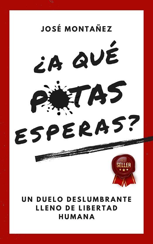 ¿A QUÉ PUTAS ESPERAS? | 9788409603305 | MONTAÑEZ, JOSÉ | Llibres Parcir | Llibreria Parcir | Llibreria online de Manresa | Comprar llibres en català i castellà online