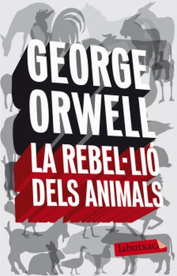 LA REBEL,LIO DELS ANIMALS labutxaca | 9788496863231 | GEORGE ORWELL | Llibres Parcir | Llibreria Parcir | Llibreria online de Manresa | Comprar llibres en català i castellà online