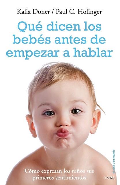 QUÉ DICEN LOS BEBÉS ANTES DE EMPEZAR A HABLAR | 9788497546959 | PAUL C. HOLINGER/KALIA DONER | Llibres Parcir | Librería Parcir | Librería online de Manresa | Comprar libros en catalán y castellano online