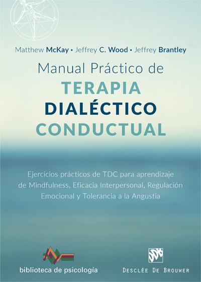 MANUAL PRÁCTICO DE TERAPIA DIALÉCTICO CONDUCTUAL. EJERCICIOS PRÁCTICOS DE TDC PA | 9788433029102 | MCKAY, MATTHEW/WOOD, JEFFREY C./BRANTLEY, JEFFREY | Llibres Parcir | Llibreria Parcir | Llibreria online de Manresa | Comprar llibres en català i castellà online