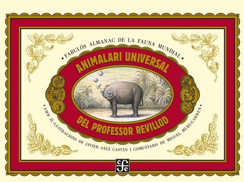 ANIMALARI UNIVERSAL DEL PROFESOR REVILLOD / ALMANAC IL.LUSTRAT DE LA FAUNA MUNDI | 9788437506982 | MURUGARREN, MIGUEL | Llibres Parcir | Llibreria Parcir | Llibreria online de Manresa | Comprar llibres en català i castellà online