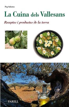 LA CUINA DELS VALLESANS RECEPTES I PRODUCTES DE LA TERRA | 9788492811656 | PEP SALSETES | Llibres Parcir | Librería Parcir | Librería online de Manresa | Comprar libros en catalán y castellano online