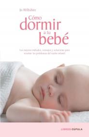 COMO DORMIR A TU BEBE | 9788448067687 | JO WILTSHIRE | Llibres Parcir | Librería Parcir | Librería online de Manresa | Comprar libros en catalán y castellano online